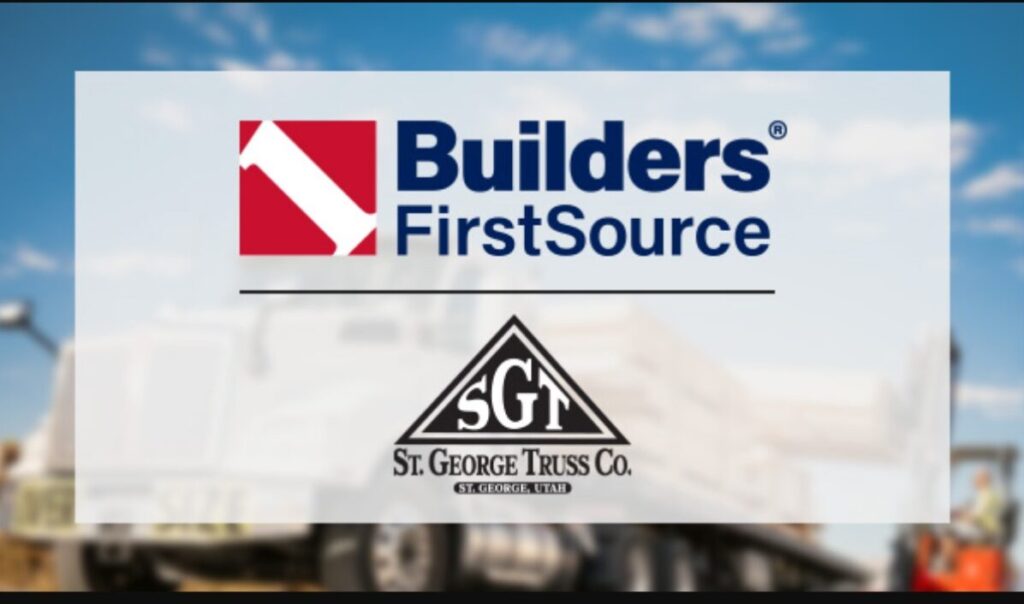 Builders First Source acquired St. George Truss